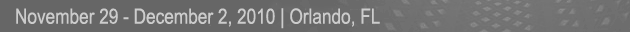 November 29 - December 2, 2010, Orlando, FL
